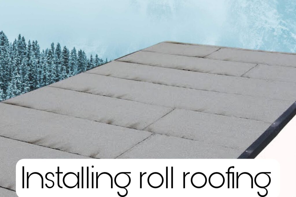 installing roll roofing